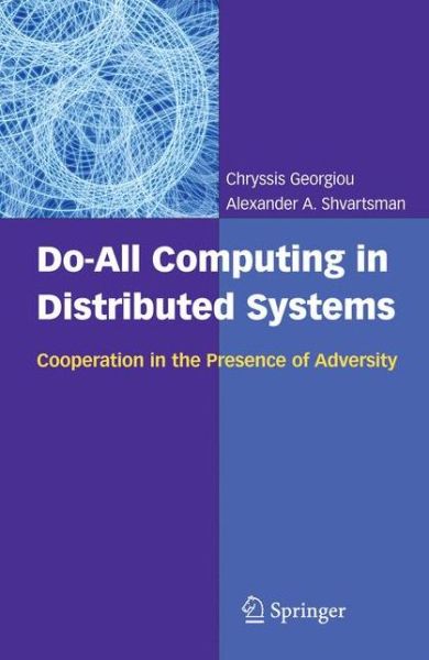 Cover for Chryssis Georgiou · Do-all Computing in Distributed Systems: Cooperation in the Presence of Adversity (Pocketbok) [1st Ed. Softcover of Orig. Ed. 2008 edition] (2010)