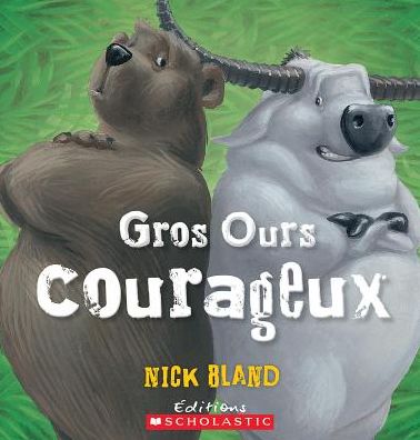 Cover for Nick Bland · Gros Ours Courageux (Book) (2018)