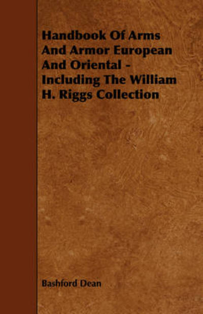 Cover for Bashford Dean · Handbook of Arms and Armor European and Oriental - Including the William H. Riggs Collection (Paperback Book) (2008)