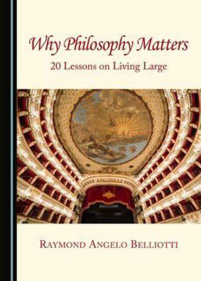 Cover for Raymond Angelo Belliotti · Why Philosophy Matters (Hardcover Book) (2015)