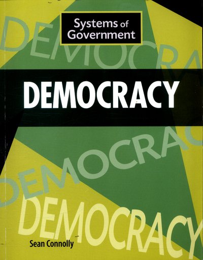 Cover for Sean Connolly · Systems of Government: Democracy - Systems of Government (Pocketbok) [Illustrated edition] (2017)