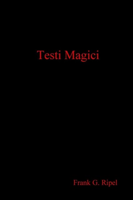 Cover for Frank G Ripel · Testi Magici (Paperback Bog) (2019)