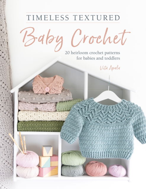 Cover for Vita Apala · Timeless Textured Baby Crochet: 20 Heirloom Crochet Patterns for Babies and Toddlers (Pocketbok) (2023)