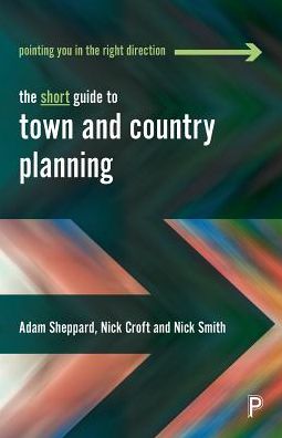 Sheppard, Adam (University of Gloucestershire) · The Short Guide to Town and Country Planning - Short Guides (Paperback Book) (2019)