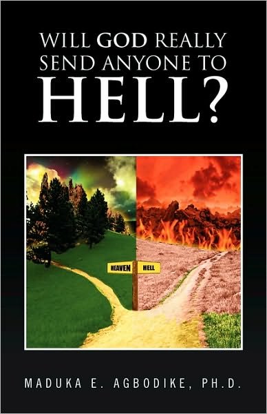 Cover for Maduka E Ph D Agbodike · Will God Really Send Anyone to Hell? (Paperback Book) (2010)