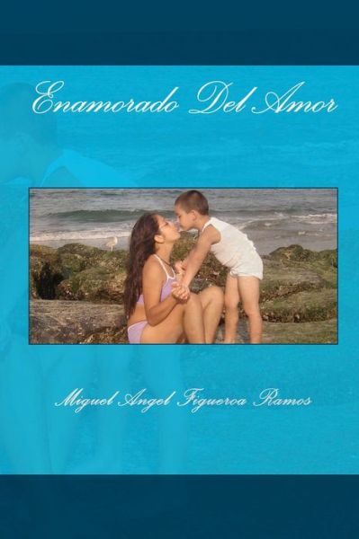 Cover for Miguel Angel Figueroa Ramos · Enamorado Del Amor (Paperback Book) (2010)