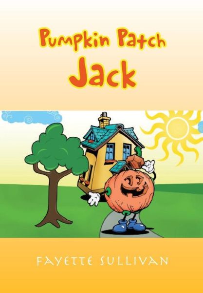 Cover for Fayette Sullivan · Pumpkin Patch Jack (Hardcover Book) (2013)