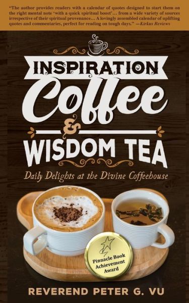 Cover for Reverend Peter G Vu · Inspiration Coffee &amp; Wisdom Tea: Daily Delights at the Divine Coffeehouse (Paperback Book) (2019)