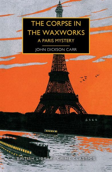 Cover for John Dickson Carr · The Corpse in the Waxworks (Paperback Bog) (2021)