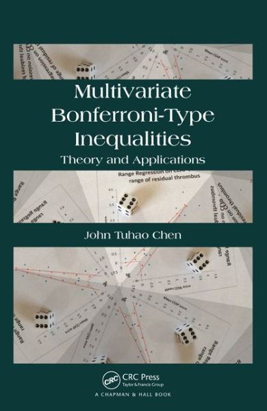 Multivariate Bonferroni-Type Inequalities: Theory and Applications - John Chen - Bücher - Taylor & Francis Inc - 9781466518438 - 22. Juli 2014