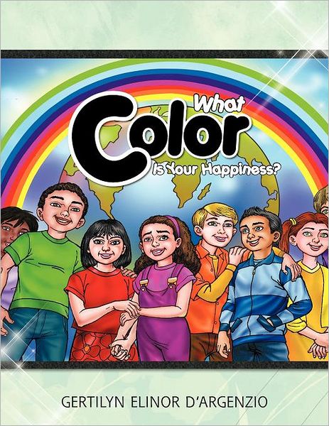 Cover for Gertilyn Elinor D'argenzio · What Color is Your Happiness? (Paperback Book) (2012)
