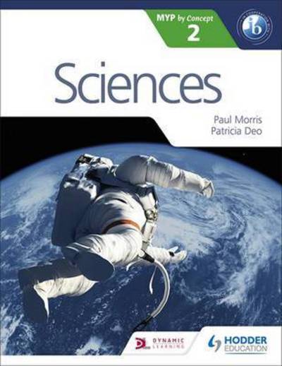 Sciences for the IB MYP 2 - Paul Morris - Books - Hodder Education - 9781471880438 - November 25, 2016