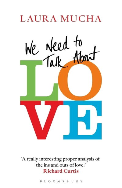 We Need to Talk About Love - Laura Mucha - Książki - Bloomsbury Publishing PLC - 9781472982438 - 11 czerwca 2020