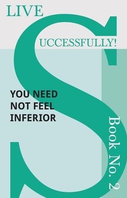 Cover for D N McHardy · Live Successfully! Book No. 2 - You Need Not feel Inferior (Paperback Bog) (2017)