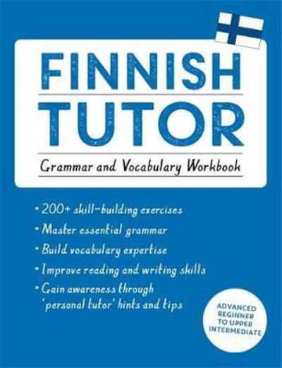Cover for Dr Riitta-Liisa Valijarvi · Finnish Tutor: Grammar and Vocabulary Workbook (Learn Finnish with Teach Yourself): Advanced beginner to upper intermediate course - Tutors (Paperback Book) (2017)