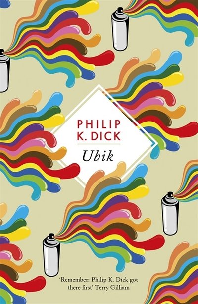 Cover for Philip K Dick · Ubik: The reality bending science fiction masterpiece - S.F. Masterworks (Paperback Book) (2017)