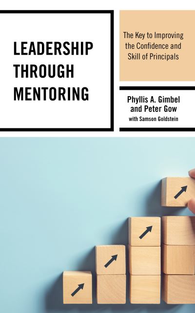 Cover for Phyllis A. Gimbel · Leadership through Mentoring: The Key to Improving the Confidence and Skill of Principals (Hardcover Book) (2021)