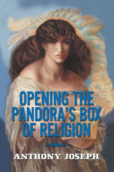 Cover for Anthony Joseph · Opening the Pandora's Box of Religion: an Essay (Pocketbok) (2012)