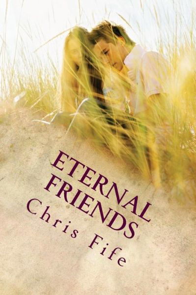 Cover for Chris Fife · Eternal Friends (Pocketbok) (2012)