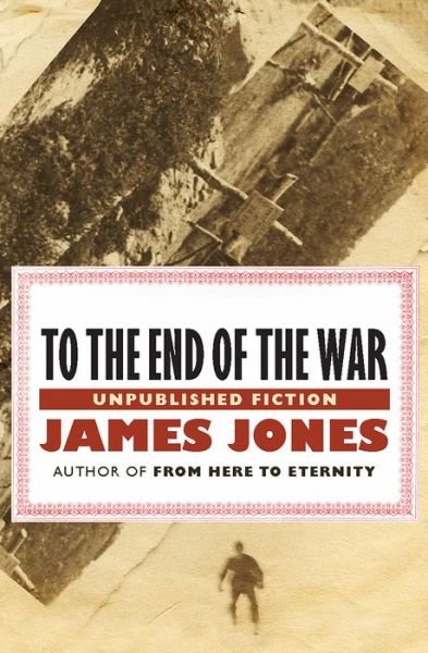 Cover for James Jones · To the End of the War (Bog) (2014)