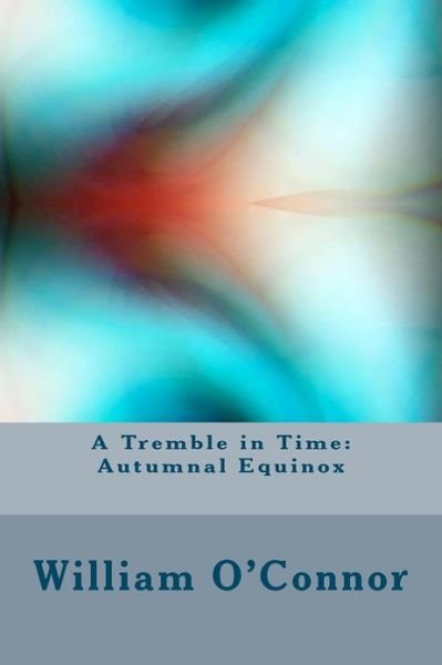 Cover for William O'connor · A Tremble in Time: Autumnal Equinox (Paperback Book) (2013)