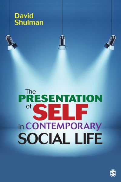 Cover for David Shulman · The Presentation of Self in Contemporary Social Life (Paperback Book) (2016)