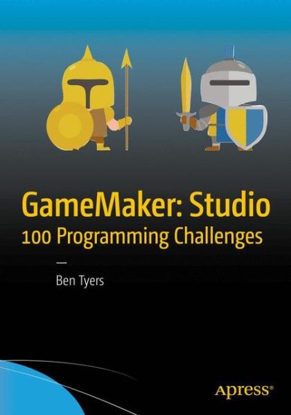 Cover for Ben Tyers · GameMaker: Studio 100 Programming Challenges (Paperback Bog) [1st edition] (2017)