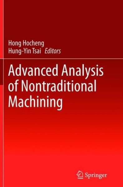 Cover for Hong Hocheng · Advanced Analysis of Nontraditional Machining (Taschenbuch) [2013 edition] (2015)