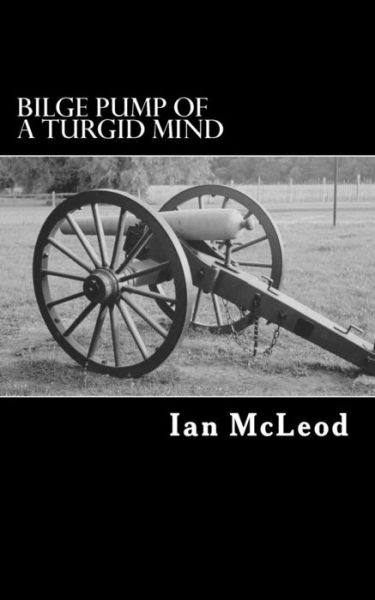 Cover for Ian Mcleod · Bilge Pump of a Turgid Mind (Pocketbok) (2013)