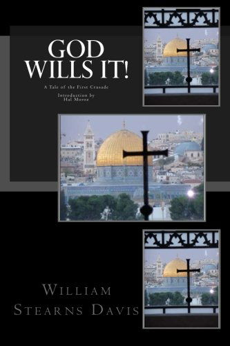 God Wills It!: a Tale of the First Crusade - William Stearns Davis - Books - CreateSpace Independent Publishing Platf - 9781492795438 - September 23, 2013
