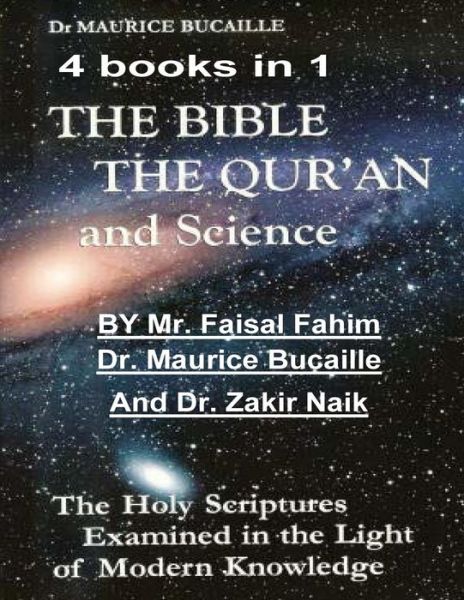 Cover for Mr Faisal Fahim · The Bible, the Qu'ran and Science: the Holy Scriptures Examined in the Light of Modern Knowledge: 4 Books in 1 (Paperback Book) (2013)