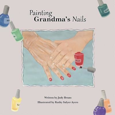 Cover for Judy Bruns · Painting Grandma's Nails (Paperback Book) (2016)