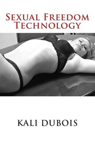 Cover for Kali Dubois · Sexual Freedom Technology (Pocketbok) (2014)