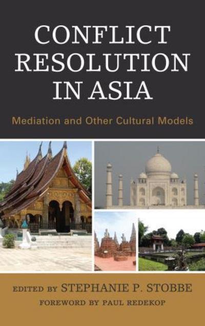 Stephanie Stobbe · Conflict Resolution in Asia: Mediation and Other Cultural Models - Conflict Resolution and Peacebuilding in Asia (Hardcover Book) (2018)
