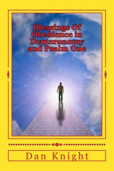 Cover for Min Dan Edward Knight Sr · Blessings of Obedience in Deuteronomy and Psalm One: God is Blessing You Today Tomorrow and Forever (Paperback Bog) (2014)