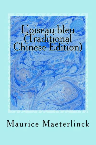 Cover for Maurice Maeterlinck · L'oiseau Bleu (Taschenbuch) [Traditional Chinese edition] (2014)