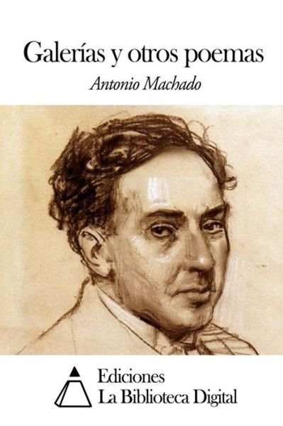 Cover for Antonio Machado · Galerias Y Otros Poemas (Pocketbok) (2014)