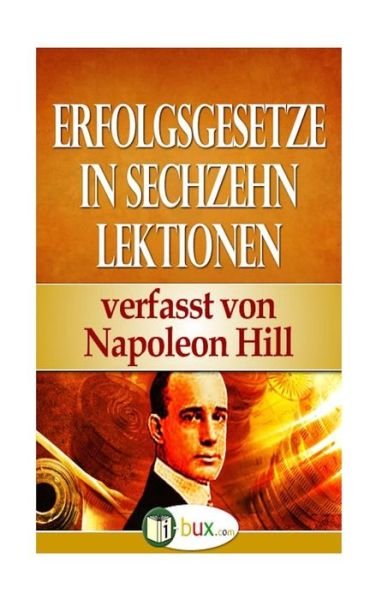 Cover for Napoleon Hill · Erfolgsgesetze in sechzehn Lektionen (Pocketbok) (2014)