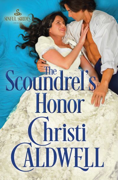 Cover for Christi Caldwell · The Scoundrel's Honor - Sinful Brides (Paperback Book) (2017)