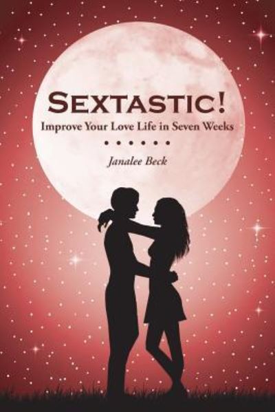 Cover for Janalee Beck · Sextastic! (Paperback Book) (2016)