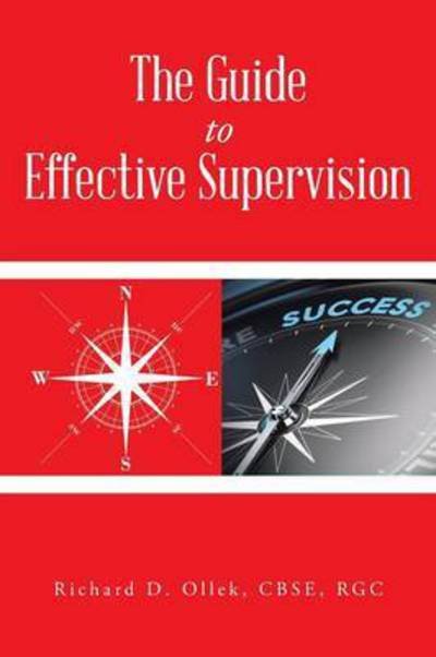 Cover for Ollek, Cbse Rgc, Richard D. · The Guide to Effective Supervision (Pocketbok) (2015)