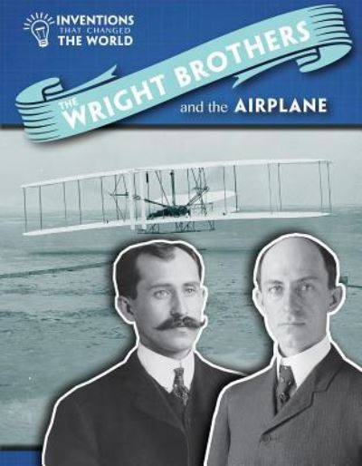 Cover for Louise A Spilsbury · The Wright Brothers and the Airplane (Paperback Book) (2015)