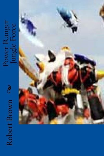 Cover for Robert Lee Brown · Power Ranger Jungle Force (Pocketbok) (2015)