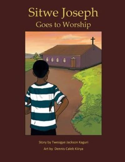 Cover for Twesigye Jackson Kaguri · Sitwe Joseph Goes to Worship (Paperback Bog) (2015)