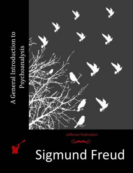 A General Introduction to Psychoanalysis - Sigmund Freud - Books - Createspace - 9781512064438 - May 5, 2015