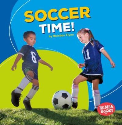 Cover for Brendan Flynn · Soccer Time! (Book) (2016)