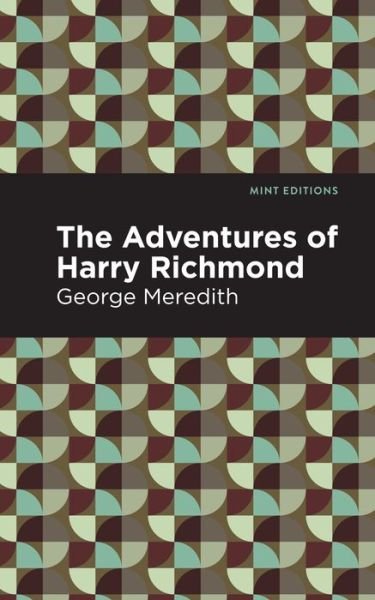 Cover for George Meredith · The Adventures of Harry Richmond: A Tale of Acadie - Mint Editions (Paperback Bog) (2021)