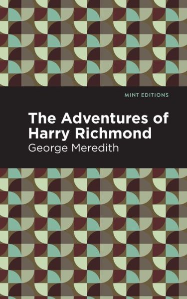 Cover for George Meredith · The Adventures of Harry Richmond: A Tale of Acadie - Mint Editions (Paperback Book) (2021)