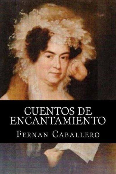 Cover for Fernan Caballero · Cuentos De Encantamiento (Paperback Book) (2015)