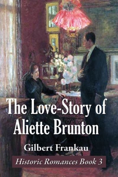 Cover for Gilbert Frankau · The Love-Story of Aliette Brunton (Paperback Book) (2019)
